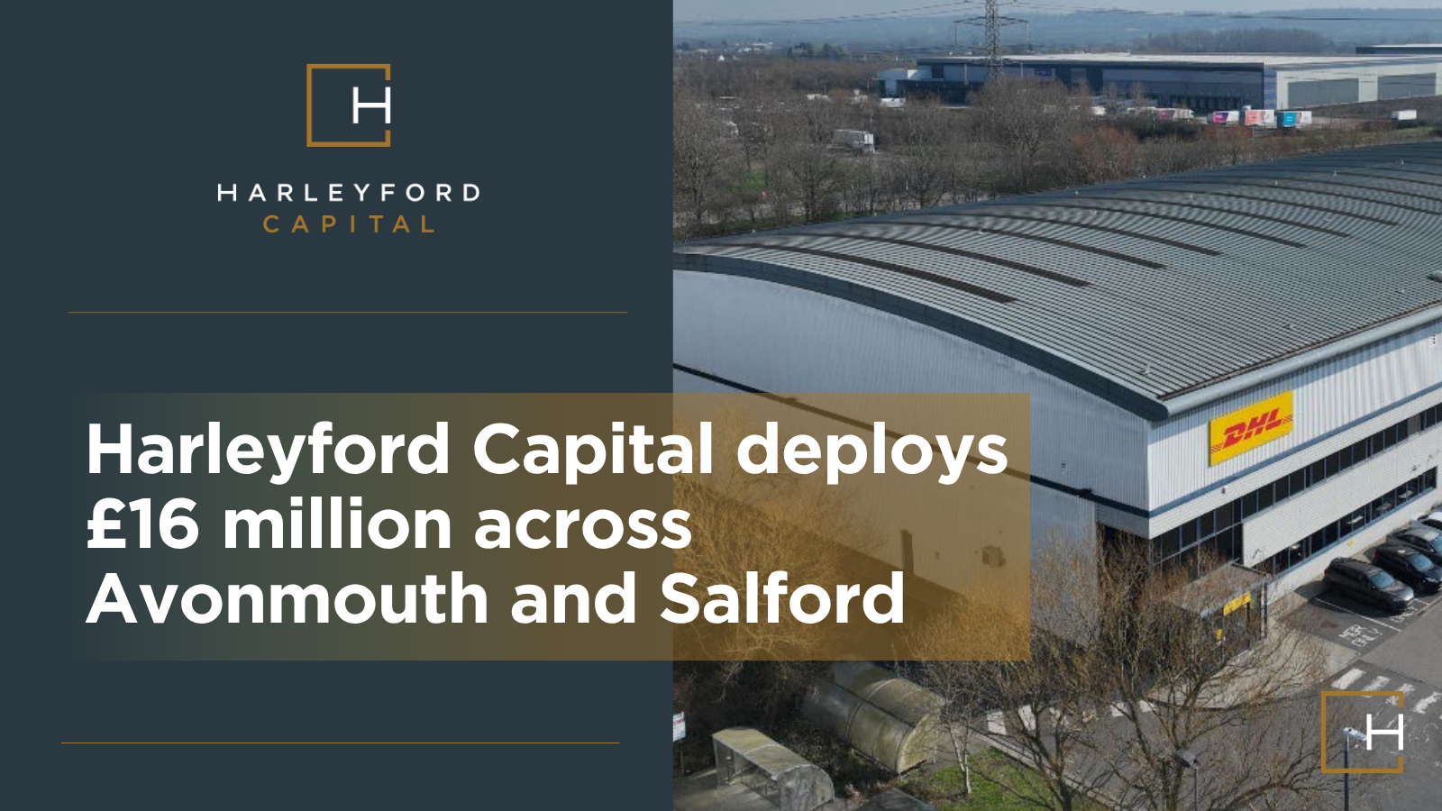 Harleyford deploys £16 Million across Avonmouth and Salford and strengthens investment team